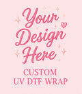 CUSTOM UV DTF WRAP OPTION